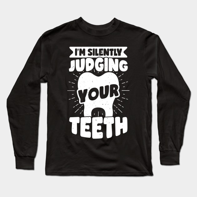 Funny Dentist Dental Hygienist Assistant Gift Long Sleeve T-Shirt by Dolde08